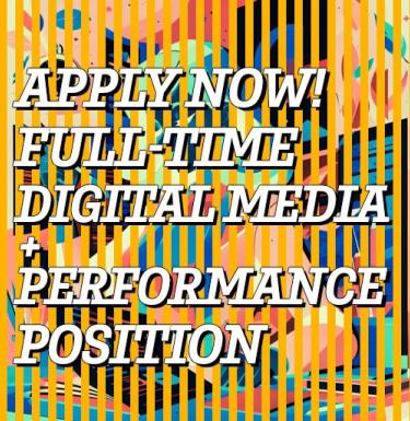 Apply now! Full-time Digital Media + Performance Position