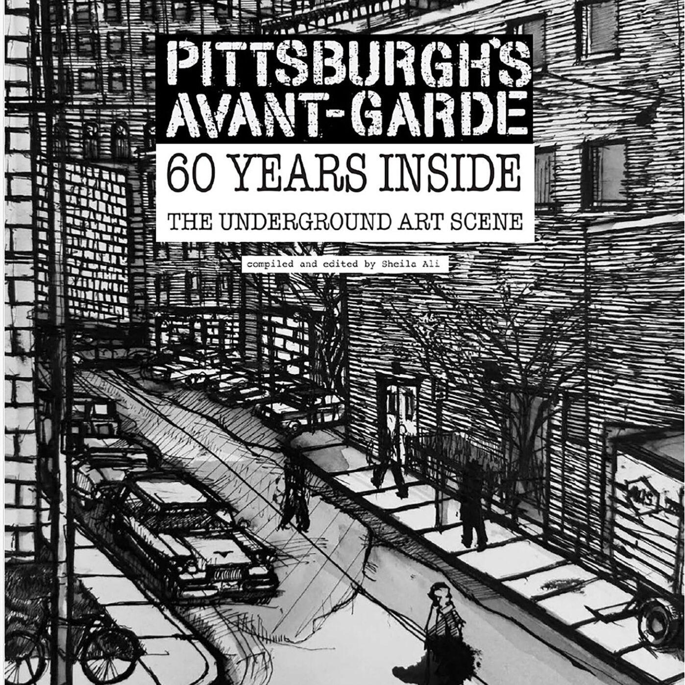 Pittsburgh's Avant-Garde: 60 Years Inside The Underground Art Scene